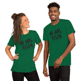 He Has Risen - Short-Sleeve Unisex T-Shirt