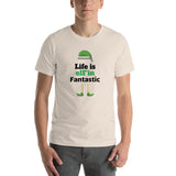 Life is elF'in Fantastic! Short-Sleeve Unisex T-Shirt
