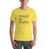 Walk By Faith - Short-Sleeve Unisex T-Shirt