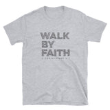 Walk By Faith - Heavier Cotton - Short-Sleeve Unisex T-Shirt