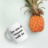 Truly Loved - You are & Forever will be Truly Loved Coffee Mug