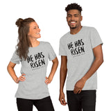 He Has Risen - Short-Sleeve Unisex T-Shirt