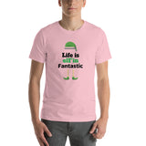 Life is elF'in Fantastic! Short-Sleeve Unisex T-Shirt