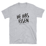 He Has Risen - Heavier Cotton - Short-Sleeve Unisex T-Shirt