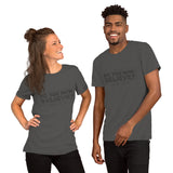 Do You Now Believe - Short-Sleeve Unisex T-Shirt