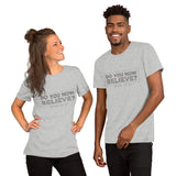 Do You Now Believe - Short-Sleeve Unisex T-Shirt