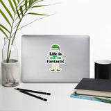 Life is elF'in Fantastic Bubble-free stickers