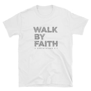 Walk By Faith - Heavier Cotton - Short-Sleeve Unisex T-Shirt