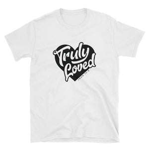 Truly Loved - Heavier Cotton - Short-Sleeve Unisex T-Shirt