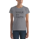 Walk By Faith - Women's short sleeve t-shirt